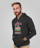 Never take advice from me , ; Full-zip hoodie sweatshirt