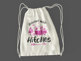 Bitches with Hitches; 100% Cotton sheeting Dyed-to match draw cord closure