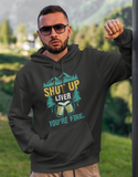 Shut up Liver;  Pull-over hoodie sweatshirt