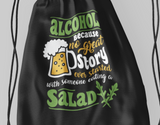 Alcohol. No story ever started; 100% Cotton sheeting Dyed-to match draw cord closure