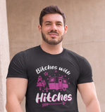 Bitches with Hitches;  Classic silhouette 100% cotton Tee Removable tag for comfort